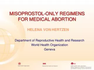 MISOPROSTOL-ONLY REGIMENS FOR MEDICAL ABORTION