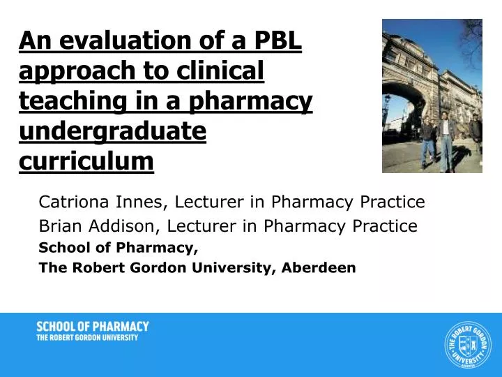 an evaluation of a pbl approach to clinical teaching in a pharmacy undergraduate curriculum