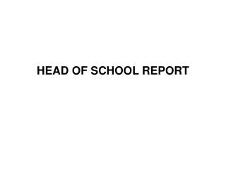 HEAD OF SCHOOL REPORT