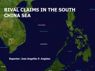 RIVAL CLAIMS IN THE SOUTH CHINA SEA