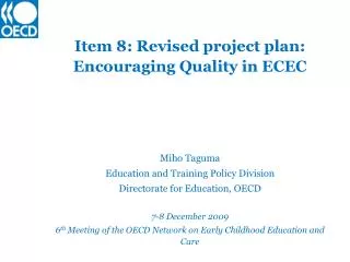 Item 8: Revised project plan: Encouraging Quality in ECEC Miho Taguma