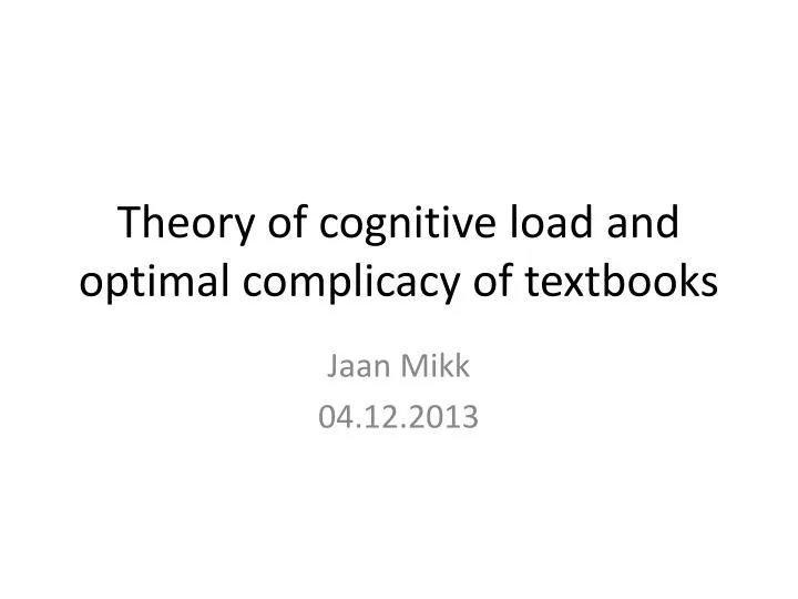 t heory of cognitive load and optimal complicacy of textbooks