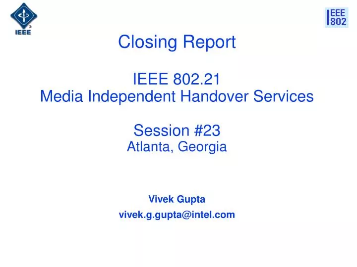 closing report ieee 802 21 media independent handover services session 23 atlanta georgia