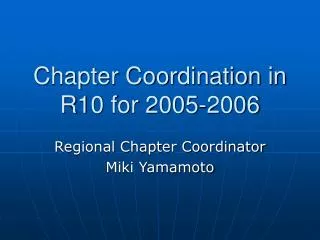 Chapter Coordination in R10 for 2005-2006