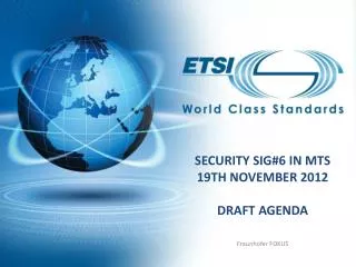 Security SIG#6 in MTS 19th November 2012 draft Agenda
