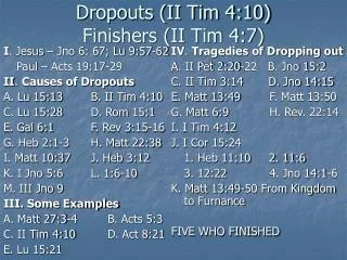 Dropouts (II Tim 4:10) Finishers (II Tim 4:7)