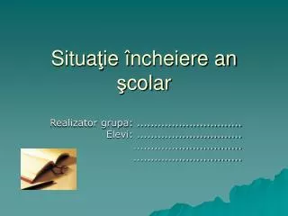 situa ie ncheiere an colar