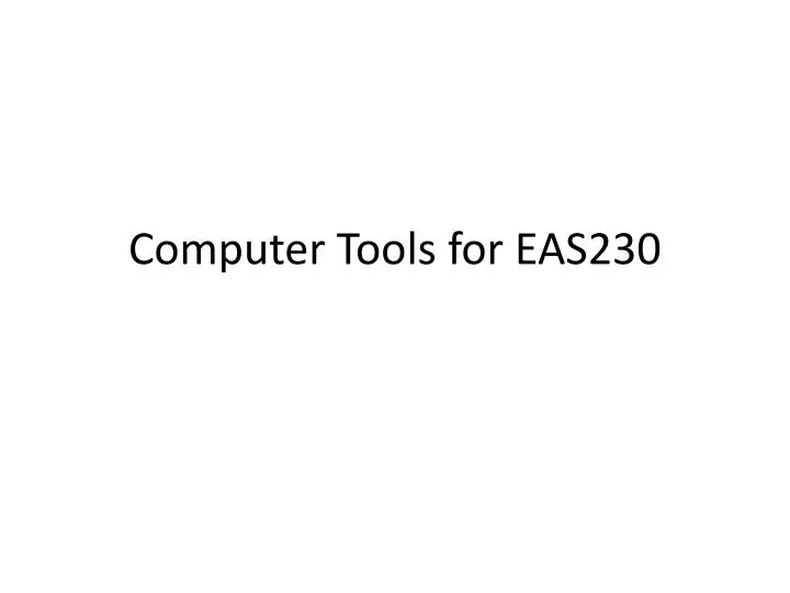 computer tools for eas230