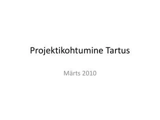 Projektikohtumine Tartus