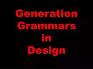 Generation Grammars in Design