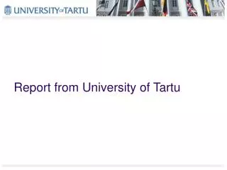 Report from University of Tartu