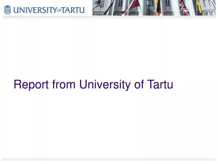 report from university of tartu