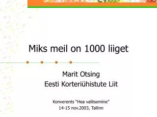 miks meil on 1000 liiget