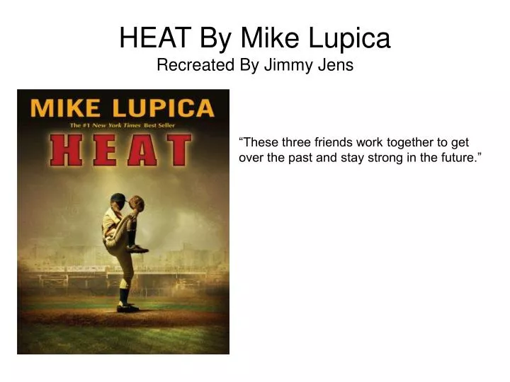 heat by mike lupica recreated by jimmy jens