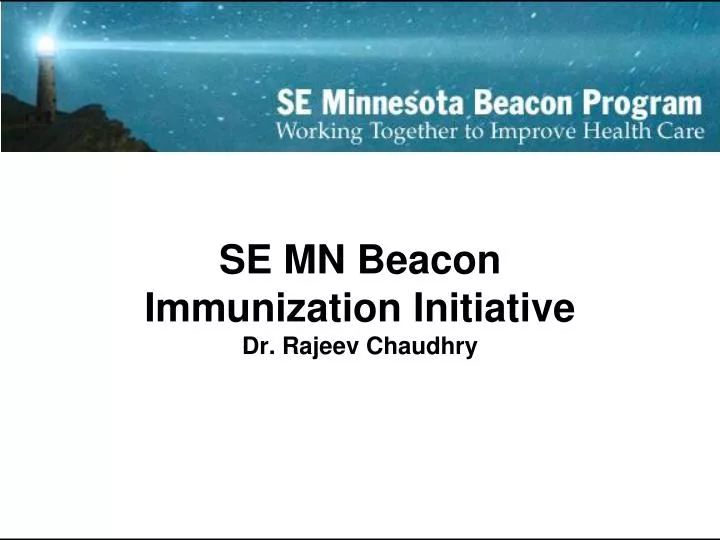 se mn beacon immunization initiative dr rajeev chaudhry