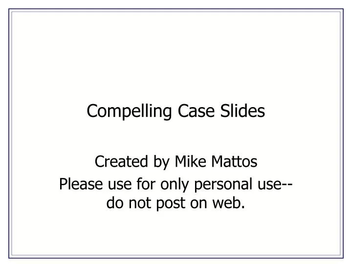 compelling case slides