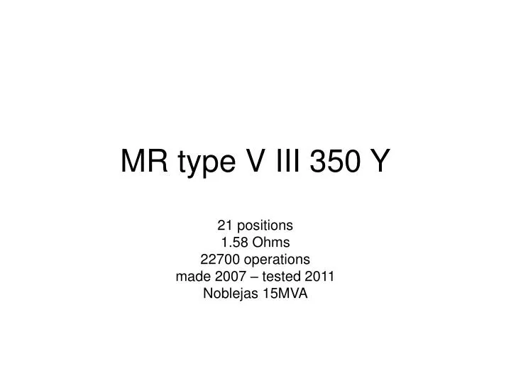 mr type v iii 350 y