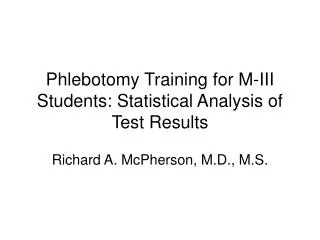 Phlebotomy Training for M-III Students: Statistical Analysis of Test Results