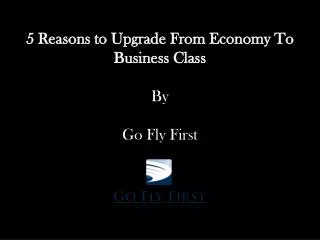 5 reasons to upgrade from economy to business class