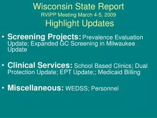 Wisconsin State Report RVIPP Meeting March 4-5, 2009 Highlight Updates