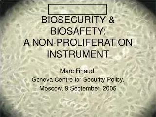 BIOSECURITY &amp; BIOSAFETY: A NON-PROLIFERATION INSTRUMENT