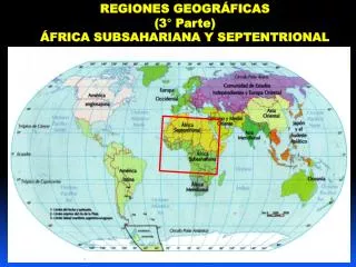 REGIONES GEOGRÁFICAS (3° Parte) ÁFRICA SUBSAHARIANA Y SEPTENTRIONAL