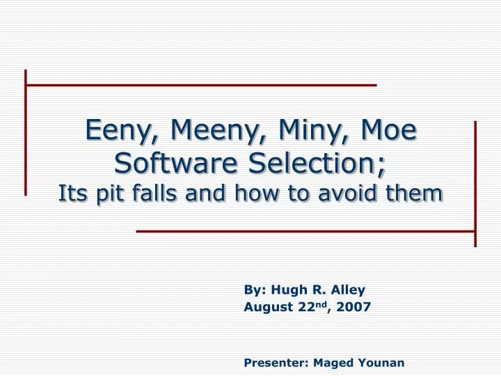 eeny meeny miny moe software selection its pit falls and how to avoid them