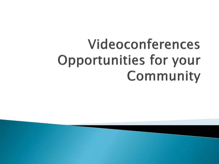 videoconferences opportunities for your community