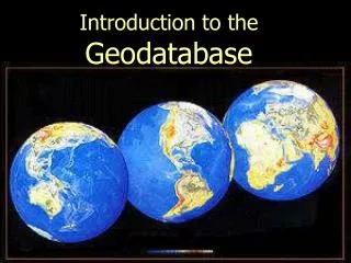Introduction to the Geodatabase