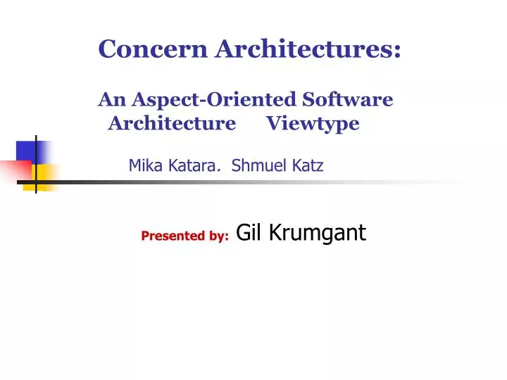 concern architectures an aspect oriented software architecture viewtype mika katara shmuel katz