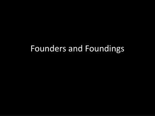 Founders and Foundings