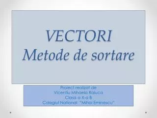 VECTORI Metode de sortare