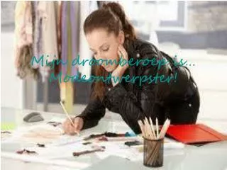 mijn droomberoep is modeontwerpster