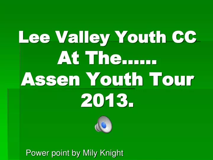 lee valley youth cc at the assen youth tour 2013