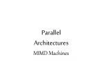 Understanding MIMD in Parallel Architectures: The Pinnacle of Computer Processing - slide 1