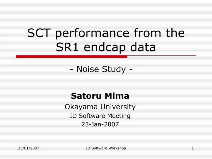 sct performance from the sr1 endcap data