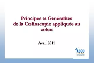 principes et g n ralit s de la c lioscopie appliqu e au colon avril 2011