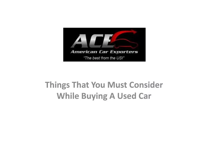 things that you must consider while buying a used car