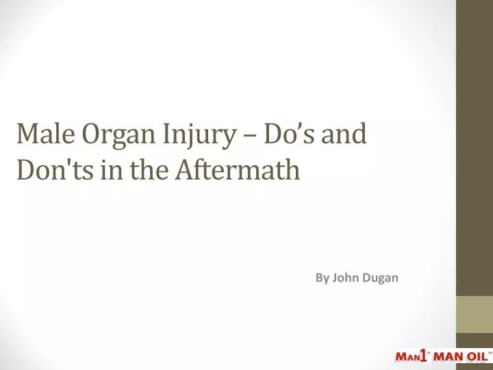 male organ injury do s and don ts in the aftermath
