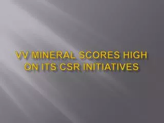 vv mineral scores high on its csr initiatives