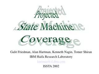 Galit Friedman, Alan Hartman, Kenneth Nagin, Tomer Shiran IBM Haifa Research Laboratory