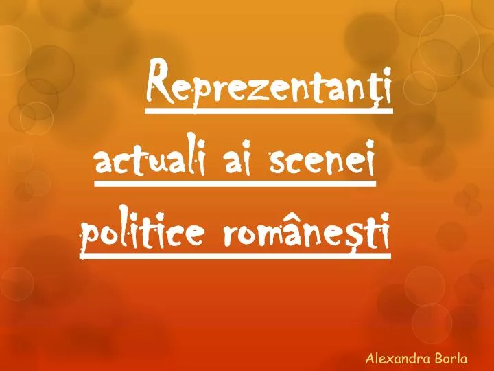 reprezentan i actuali ai scenei politice rom ne ti