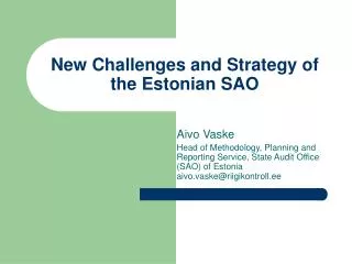 New Challenges and Strategy of the Estonian SAO