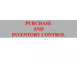 PURCHASE AND INVENTORY CONTROL
