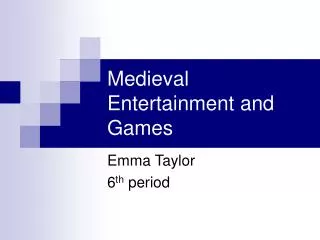 Medieval Entertainment and Games