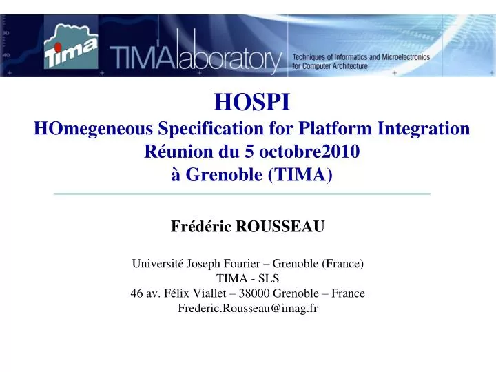 hospi homegeneous specification for platform integration r union du 5 octobre2010 grenoble tima