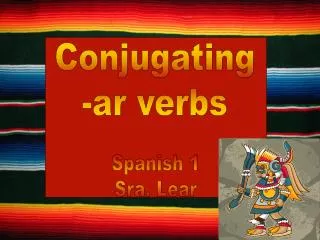 Conjugating -ar verbs