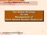 The Global Strategy for the Management of Farm Animal Genetic Resources