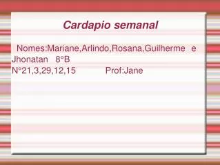 nomes mariane arlindo rosana guilherme e jhonatan 8 b n 21 3 29 12 15 prof jane