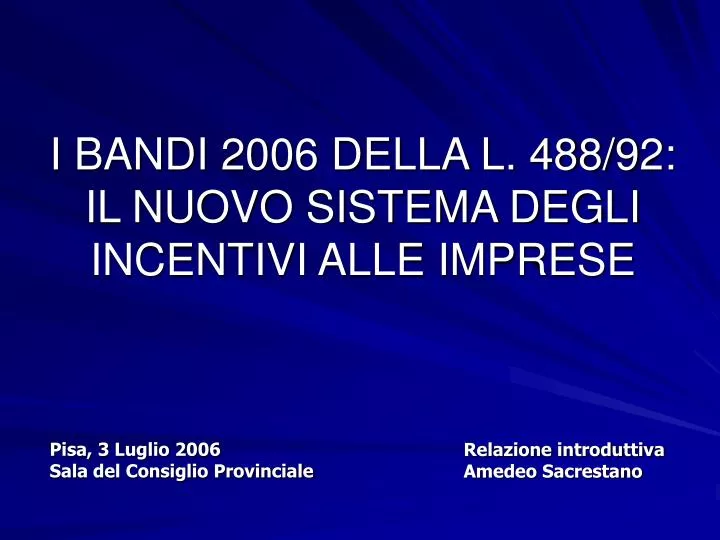 i bandi 2006 della l 488 92 il nuovo sistema degli incentivi alle imprese